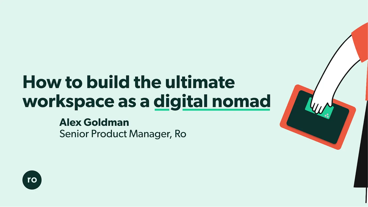 How to build the ultimate workspace as a digital nomad